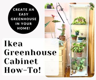 Ikea greenhouse cabinet how-to